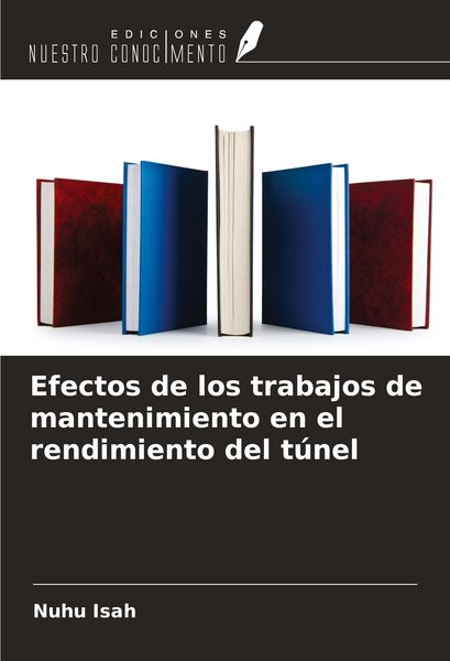 Produktbild: Efectos de los trabajos de mantenimiento en el rendimiento del t&uacute;nel
