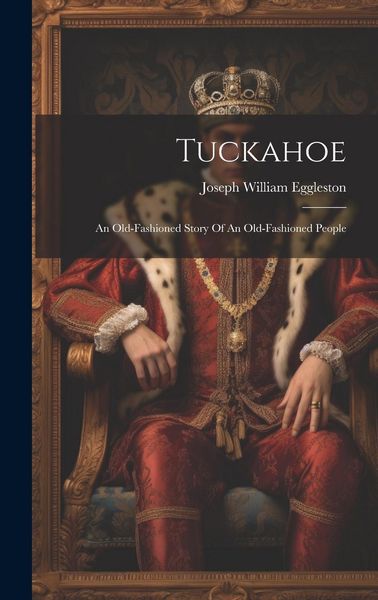 Produktbild: Tuckahoe: An Old-fashioned Story Of An Old-fashioned People