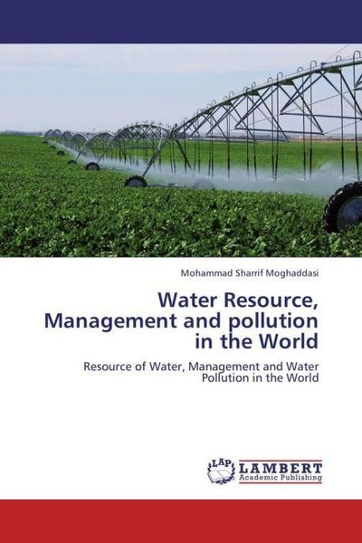 Sharrif Moghaddasi, M: Water Resource, Management and pollut, Taschenbuch von Mohammad Sharrif Moghaddasi, LAP LAMBERT Academic Publishing,