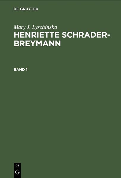 Produktbild: Mary J. Lyschinska: Henriette Schrader-Breymann. Band 1