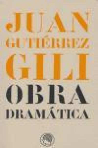 Produktbild: Juan Guti&eacute;rrez Gill : obra dram&aacute;tica