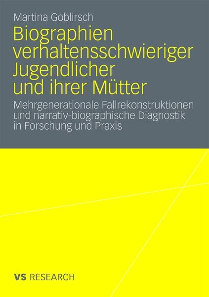 Biographien verhaltensschwieriger Jugendlicher und ihrer Mütter, Taschenbuch von Martina Goblirsch, VS Verlag für Sozialwissenschaften, 9783531169286