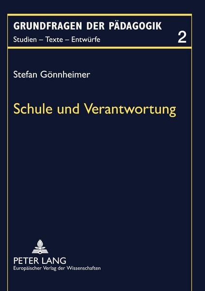 Schule und Verantwortung, Taschenbuch von Stefan Gönnheimer, Peter Lang GmbH, Internationaler Verlag der Wissenschaften, 9783631394373