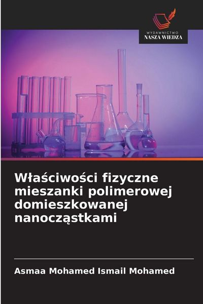 Produktbild: W&iquest;a&iquest;ciwo&iquest;ci fizyczne mieszanki polimerowej domieszkowanej nanocz&iquest;stkami