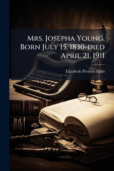 Produktbild: Mrs. Josepha Young, Born July 15, 1830-died April 21, 1911