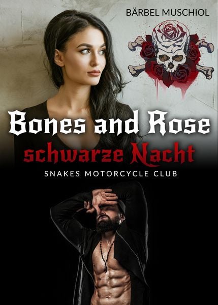 Produktbild: Bones and Rose - Die schwarze Nacht. Dark Rocker Romance von B&auml;rbel Muschiol
