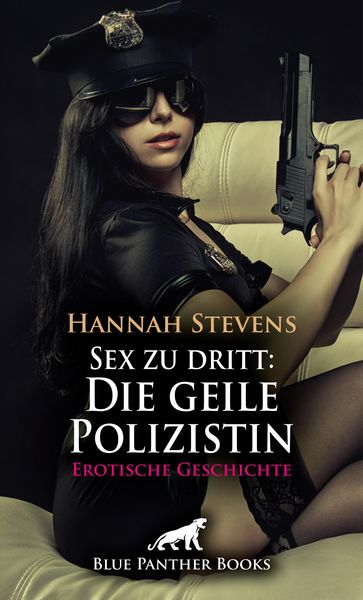 Produktbild: Sex zu dritt: Die geile Polizistin | Erotische Geschichte