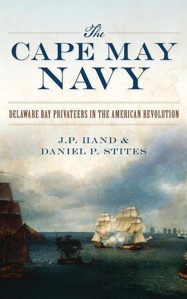 Produktbild: The Cape May Navy: Delaware Bay Privateers in the American Revolution