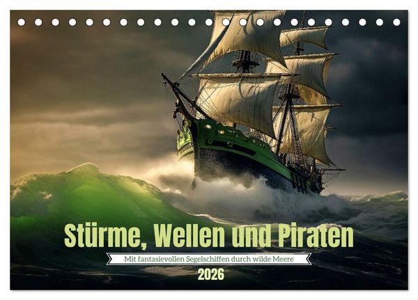 Stürme, Wellen und Piraten (Tischkalender 2026 DIN A5 quer), CALVENDO Monatskalender