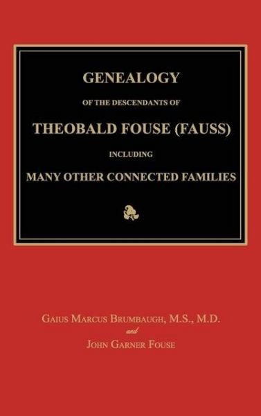 Produktbild: Genealogy of the Descendants of Theobald Fouse (Fauss), Including Many Other Connected Families