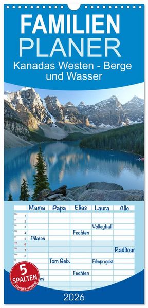 Familienplaner 2026 - Kanadas Westen - Berge und Wasser mit 5 Spalten (Wandkalender, 21 x 45 cm) CALVENDO