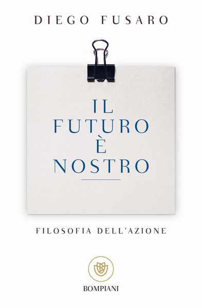 Produktbild: Il futuro &egrave; nostro. Filosofia dell'azione