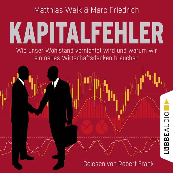 Produktbild: Kapitalfehler - Wie unser Wohlstand vernichtet wird und warum wir ein neues Wirtschaftsdenken brauchen