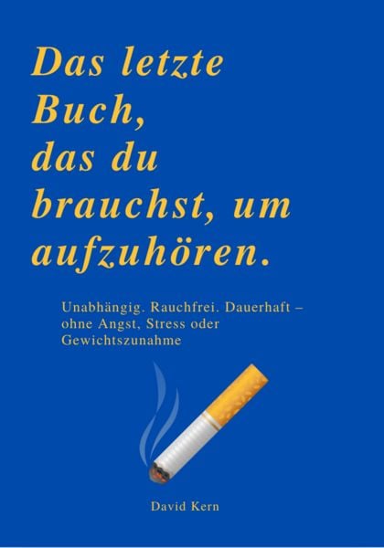 Das Letzte Buch, das Du Brauchst, Um Aufzuhören, Taschenbuch von David Kern, Reichenbacher Publishing GmbH