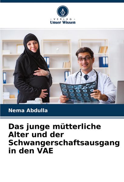 Produktbild: Das junge m&uuml;tterliche Alter und der Schwangerschaftsausgang in den VAE