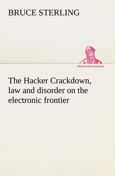 Produktbild: The Hacker Crackdown, law and disorder on the electronic frontier