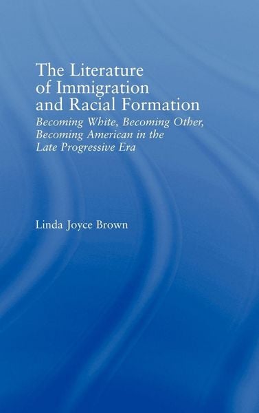 Produktbild: The Literature of Immigration and Racial Formation