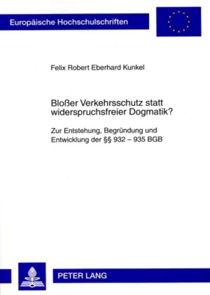 Bloßer Verkehrsschutz statt widerspruchsfreier Dogmatik?, Taschenbuch von Felix Kunkel, Peter Lang GmbH, Internationaler Verlag der Wissenschaften,