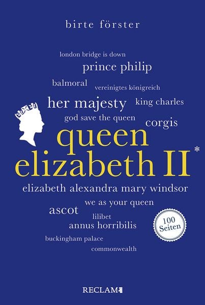 Produktbild: Queen Elizabeth II. &brvbar; Wissenswertes &uuml;ber Leben und Wirken der beliebten Monarchin &brvbar; Reclam 100 Seiten