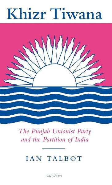 Produktbild: Khizr Tiwana, the Punjab Unionist Party and the Partition of India