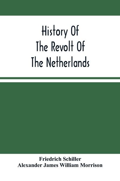 Produktbild: History Of The Revolt Of The Netherlands