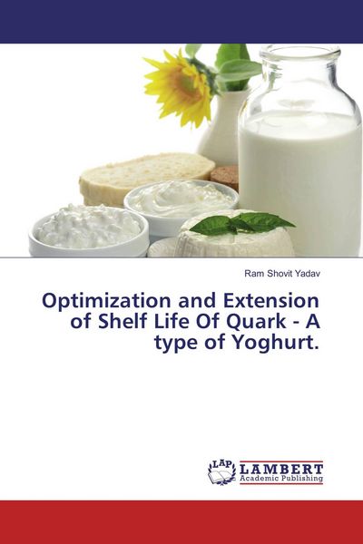 Produktbild: Optimization and Extension of Shelf Life Of Quark - A type of Yoghurt.