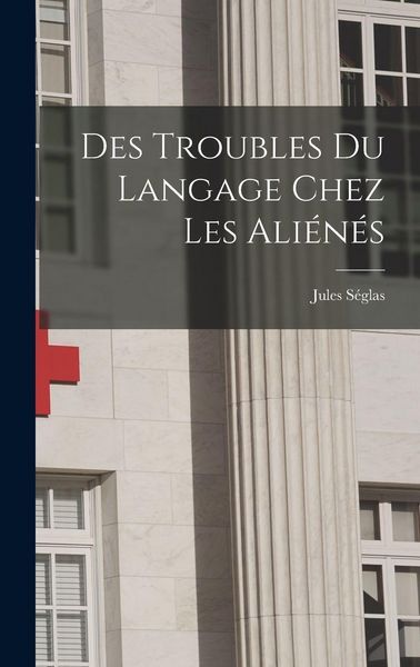 Produktbild: Des Troubles Du Langage Chez Les Ali&eacute;n&eacute;s