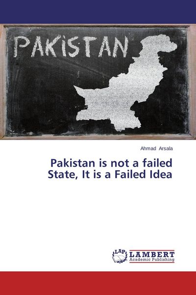 Produktbild: Pakistan is not a failed State, It is a Failed Idea