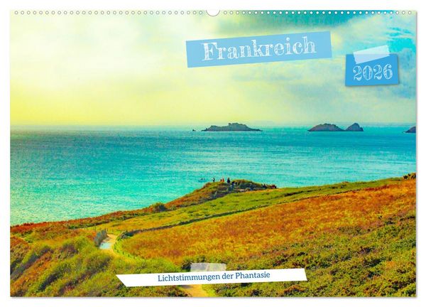 Produktbild: Frankreich: Lichtstimmungen der Phantasie (Wandkalender 2026 DIN A2 quer), CALVENDO Monatskalender