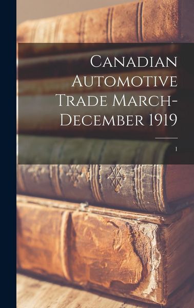 Produktbild: Canadian Automotive Trade March-December 1919; 1
