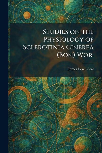 Produktbild: Studies on the Physiology of Sclerotinia Cinerea (Bon) Wor.