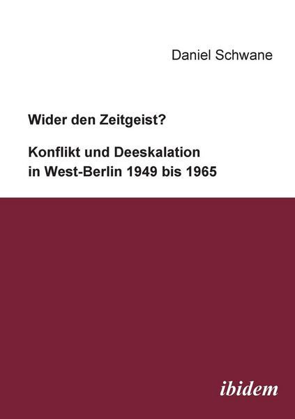 Produktbild: Schwane, D: Wider den Zeitgeist? Konflikt und Deeskalation i
