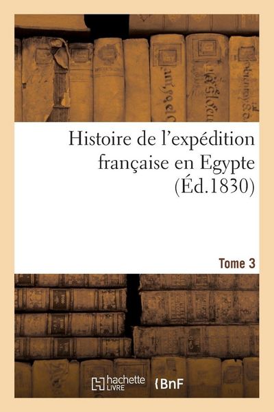 Produktbild: Histoire de l'exp&eacute;dition fran&ccedil;aise en Egypte. Tome 3