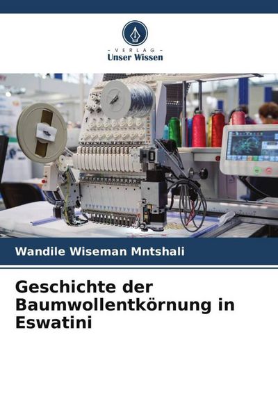 Produktbild: Geschichte der Baumwollentk&ouml;rnung in Eswatini