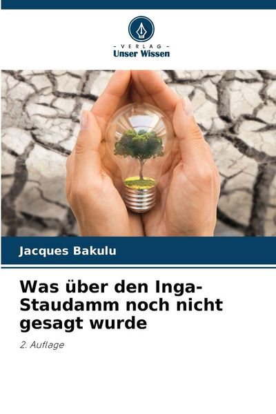 Was über den Inga-Staudamm noch nicht gesagt wurde, Taschenbuch von Jacques Bakulu, Verlag Unser Wissen, 9786209988707