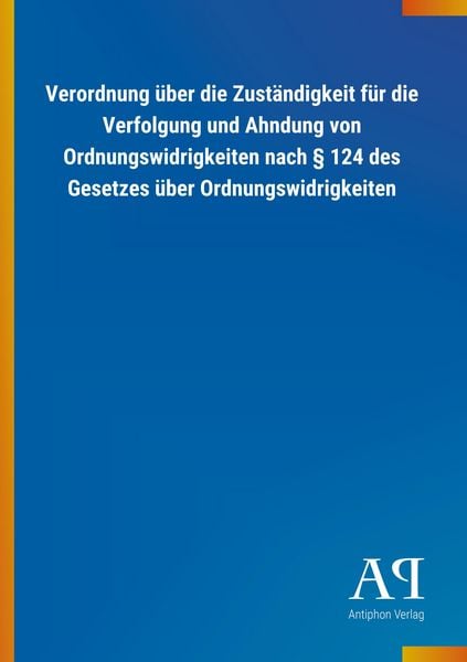 Produktbild: Verordnung &uuml;ber die Zust&auml;ndigkeit f&uuml;r die Verfolgung und Ahn