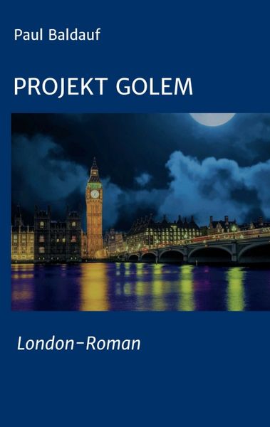 Projekt Golem, Taschenbuch von Paul Baldauf, Tredition, 9783347132702