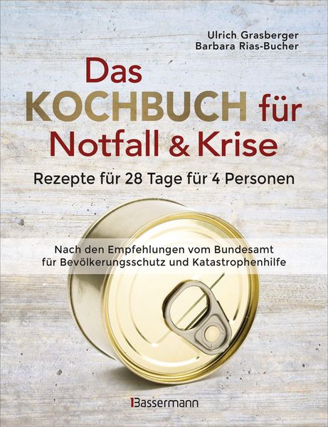 Produktbild: Das Kochbuch f&uuml;r Notfall und Krise - Rezepte f&uuml;r 28 Tage f&uuml;r 4 Personen. 3 Mahlzeiten und 1 Snack pro Tag.