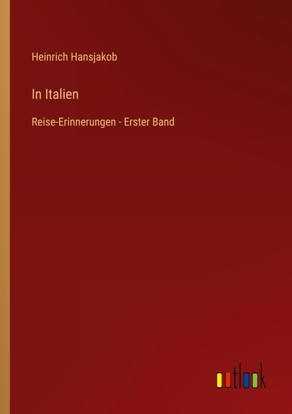In Italien, Taschenbuch von Heinrich Hansjakob, Outlook, 9783368464462