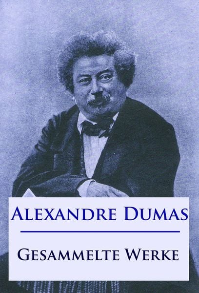 Produktbild: Alexandre Dumas - Gesammelte Werke