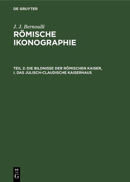 Produktbild: Die Bildnisse der R&ouml;mischen Kaiser, I. Das Julisch-Claudische Kaiserhaus