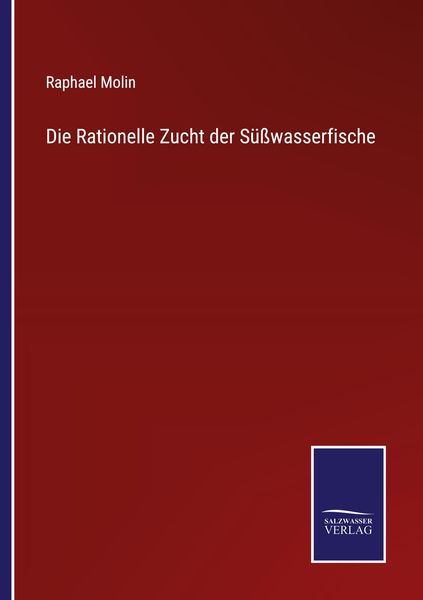 Produktbild: Die Rationelle Zucht der S&uuml;&szlig;wasserfische