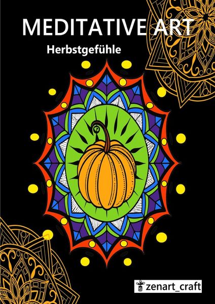 Meditative Art / Meditative Art - Herbst Gefühle, Taschenbuch von Caro Stolpe, Epubli, 9783565042036