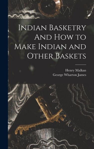 Produktbild: Indian Basketry And How to Make Indian and Other Baskets