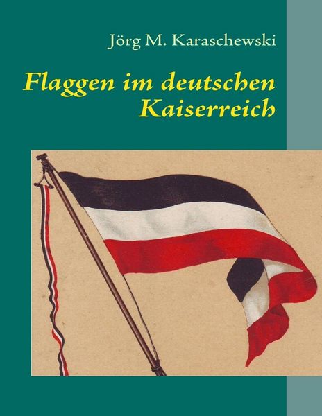 Produktbild: Flaggen im deutschen Kaiserreich