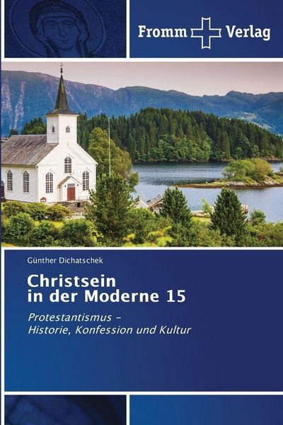 Christsein in der Moderne 15, Taschenbuch von Günther Dichatschek, Fromm Verlag, 9786200700414