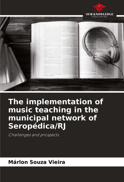 Produktbild: The implementation of music teaching in the municipal network of Serop&eacute;dica/RJ