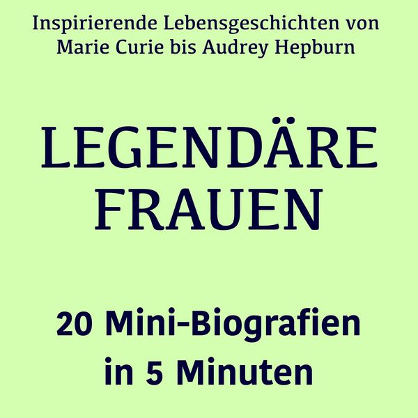Produktbild: Legend&auml;re Frauen &ndash; 20 Mini-Biografien in 5 Minuten