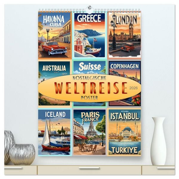 Produktbild: Weltreise - nostalgische Poster (hochwertiger Premium Wandkalender 2026 DIN A2 hoch), Kunstdruck in Hochglanz