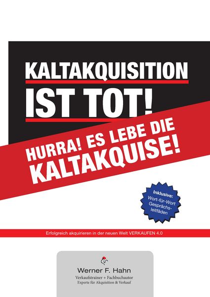 Produktbild: Kaltakquisition ist tot! Hurra! Es lebe die Kaltakquise!